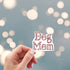 Dog mom sticker